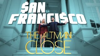 68 MILLION IN SAN FRANCISCO  JOSH ALTMAN  THE ALTMAN CLOSE  EPISODE 25 [upl. by Gaige]