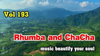 Rhumba and ChaCha Beautiful melody Relaxing instrumental music beautify your soul vol 193 [upl. by Monica76]