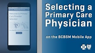 Selecting a Primary Care Physician on the BCBSM Mobile App [upl. by Ahsyek]