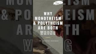 Why Monotheism amp Polytheism are Both Wrong [upl. by Bonnie]