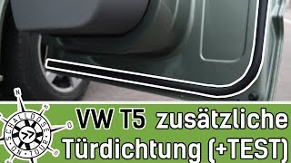 VW T5 Zusätzliche Türdichtungen  Einbau und Test  SCHALLDOSE ON TOUR [upl. by Darrow143]