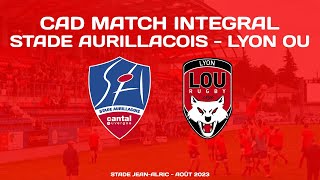 Aurillac  Lyon LOU Rugby  Amical  Commentaires AD  Replay 11082023 [upl. by Ilrahs]