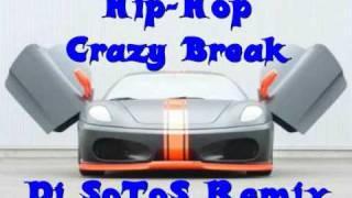 HipHop Crazy Break Remix Dj SoToS [upl. by Llednov593]