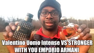 VALENTINO UOMO INTENSE VS STRONGER WITH YOU EMPORIO ARMANI [upl. by Rheinlander603]