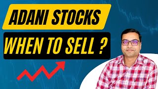 Adani Stocks  When to Sell [upl. by Schiro]