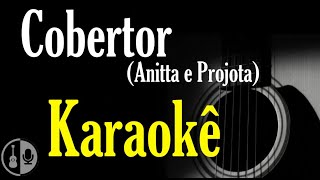 Cobertor  Anitta e Projota Karaokê violão [upl. by Weiser]