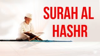 SURAH AL HASHR  Soft And Beautiful Quran Recitation by Saad Al Qureshi [upl. by Eillime251]