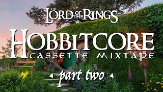 Hobbitcore II acousticvocalscore mixtape cottagecore × The Lord of the Rings 🍄🍃✨ [upl. by Arreik]