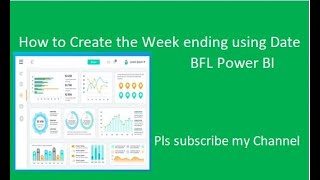 Power BI Week end date  How to Create the week ending Date [upl. by Goto]