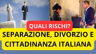 🚩 COSA ACCADE ALLA DOMANDA DI CITTADINANZA ITALIANA IN CASO DI DIVORZIO O SEPARAZIONE [upl. by Letsirc]