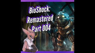 Der Wahn des Dr Steinman  BioShock Remastered 004 [upl. by Notnroht47]