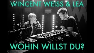 Wohin willst du Wincent Weiss amp LEA Duett  Tour Tagebuch Nr11 [upl. by Wilfred]