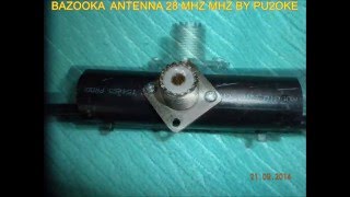 BAZOOKA ANTENNA 28 MHZ BY PU2OKE [upl. by Nelon]