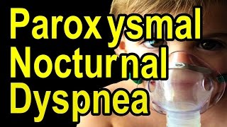 Paroxysmal Nocturnal Dyspnea PND [upl. by Arok]