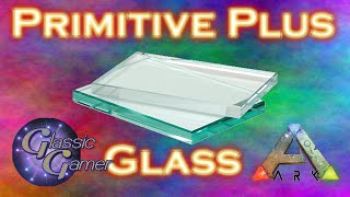 HOW TO MAKE GLASS  ARK PRIMITIVE PLUS [upl. by Bianchi179]