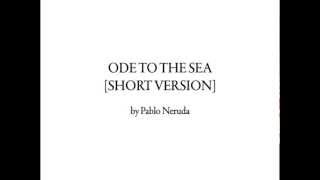 Ode To The Sea by Pablo Neruda [upl. by Aela200]