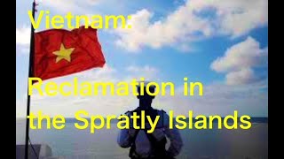 Vietnam New land reclamation in the Spratly Islands [upl. by Enenstein]