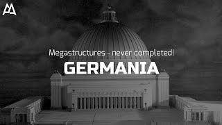 Megastructures  Never completed Germania [upl. by Eniretak287]