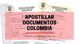 APOSTILLA DOCUMENTOS COLOMBIA [upl. by Wilkie]