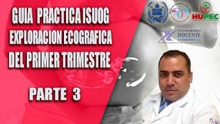 GUIA PRACTICA ISUOG Exploración ecográfica fetal primer trimestre del embarazo  PARTE 3 [upl. by Yemane]