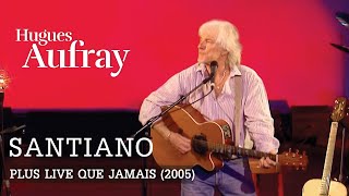 Hugues Aufray  Santiano Live officiel « Plus live que jamais » Paris 2005 [upl. by Sikram]