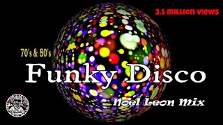 Classic 70s amp 80s Funky Disco Mix  38  Dj Noel Leon 😎👍 [upl. by Gorski]