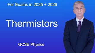 GCSE Physics Revision quotThermistorsquot [upl. by Naves338]