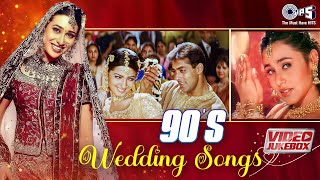 90s Song  Wedding songs  Video Jukebox  Hindi Wedding Song  Marriage Song  Tujhko Hi Dulhan [upl. by Nodyroc]