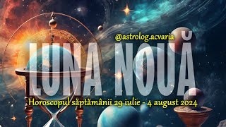 Horoscop 29 IULIE  4 AUGUST 2024  INTRO 🌼 Horoscope July 29  August 4 🌸 Astrolog Acvaria [upl. by Sara-Ann]