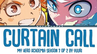 My Hero Academia Season 7  Opening 2 Full quotCurtain Callquot by YUURI Lyrics [upl. by Grimbal]