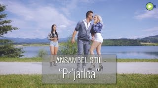 Ansambel Stil  Prjatlca Official [upl. by Lorien]