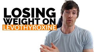 Losing Weight on Levothyroxine Why its Not Working and How to Fix it [upl. by Cassell]