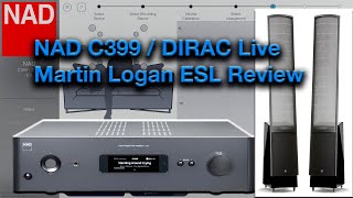 Martin Logan ESL and NAD 399  Dirac Live Review [upl. by Kermit261]