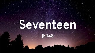 SEVENTEEN  JKT48 Lyrics [upl. by Matless]