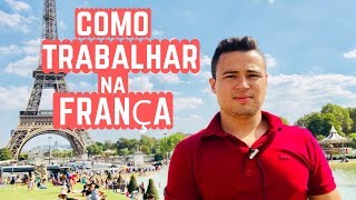 Como conseguir emprego na França estando ainda no Brasil [upl. by Nolahp]