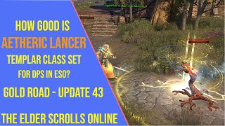 How Good is Aetheric Lancer Set for DPS in ESO Gold Road  Update 43 [upl. by Hui]