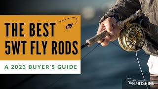 Best 5 Weight Fly Rods Fished amp Compared [upl. by Kenwood]