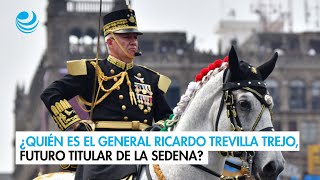 ¿Quién es el General Ricardo Trevilla Trejo futuro titular de la Sedena [upl. by Gschu]