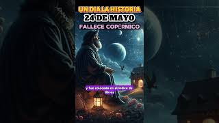 Fallece Copérnico  24 de mayo historia history copernicus heliocentrismo [upl. by Osnerol]