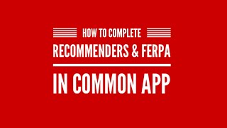 How Do I Complete Recommenders amp FERPA in Common App [upl. by Adilen]