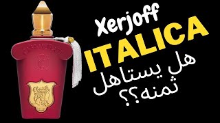 Xerjoff  Italica هل يستاهل ثمنه [upl. by Wojcik]