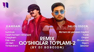 Xamdam Sobirov va Jaloliddin Ahmadaliyev  Remix qoshiqlar toplami2 by Dj Bobojon [upl. by Uball]