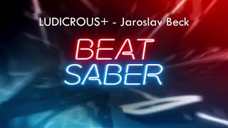 LUDICROUS  Jaroslav Beck  Beat Saber  Audio Only  OST 4 [upl. by Voss]