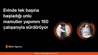 Evinde tek başına başladığı unlu mamuller yapımını 150 çalışanıyla sürdürüyor [upl. by Basso]