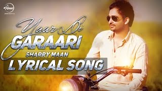 Yaar Di Garaari Lyrical Video  Sherry Maan  Latest Punjabi Song 2016  Speed Records [upl. by Laden]