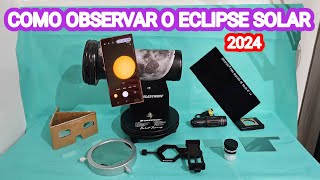 COMO OBSERVAR E GRAVAR O ECLIPSE SOLAR  2024 DE FORMA SEGURA [upl. by Nivrem]