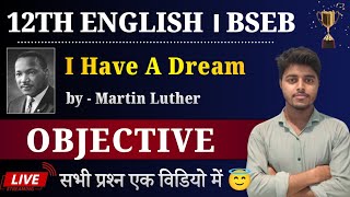 English Class 12 Chapter 4 Objective 2025  I Have a Dream Objective Questions Bihar Board [upl. by Nguyen]