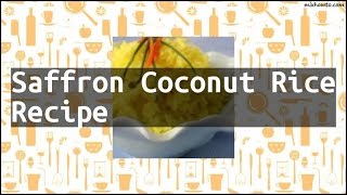 Recipe Saffron Coconut Rice Recipe [upl. by Eislehc]