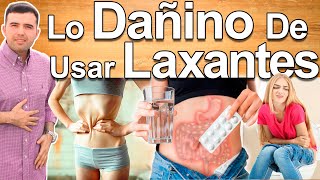 USAR LAXANTES PARA EL ESTREÑIMIENTO TIENE CONSECUENCIAS  Contraindicaciones del Uso de Laxantes [upl. by Suivatnom581]