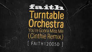 Turntable Orchestra  You’re Gonna Miss Me Cinthie Extended Remix [upl. by Sabec]